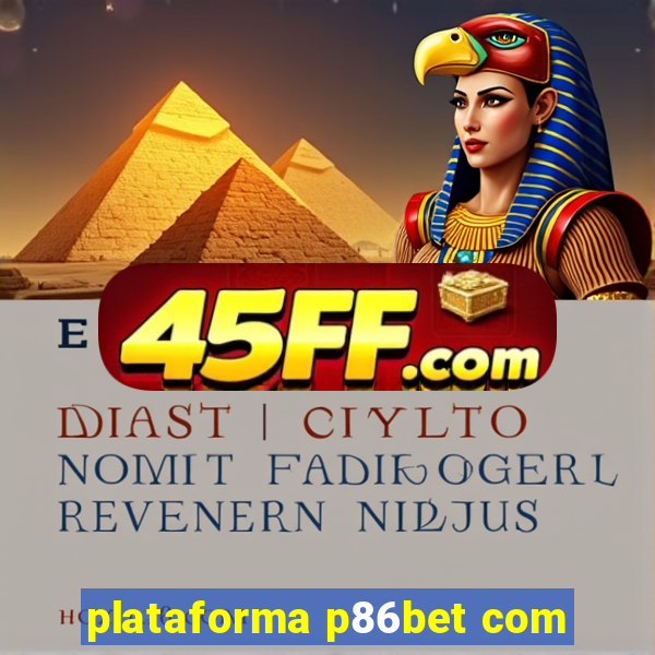 plataforma p86bet com